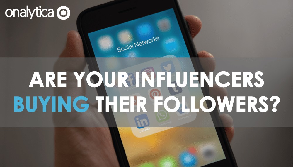 Are Your Influencers Buying Their Followers? - Onalytica